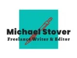 Michael Stover - Freelance Writer & Editor Michael Stover - Freelance Writer & Editor